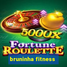 bruninha fitness